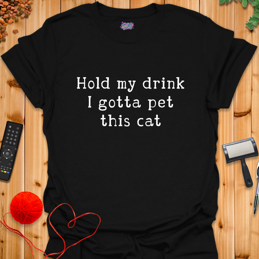 Hold My Drink T-Shirt