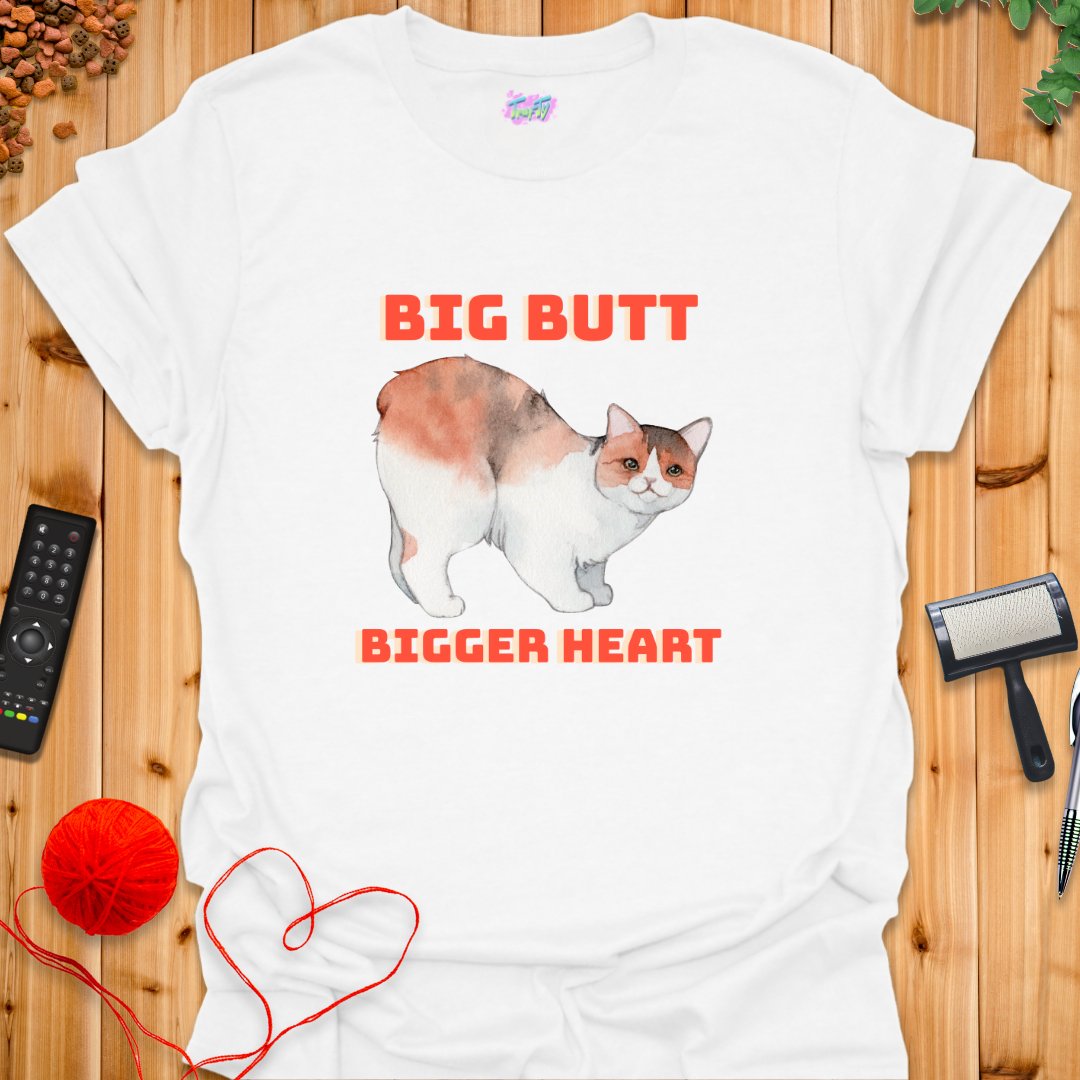 Big Butt Bigger Heart T-Shirt - T-Shirt - TrafTy Shirts