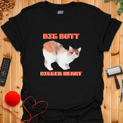 Big Butt Bigger Heart T-Shirt - T-Shirt - TrafTy Shirts