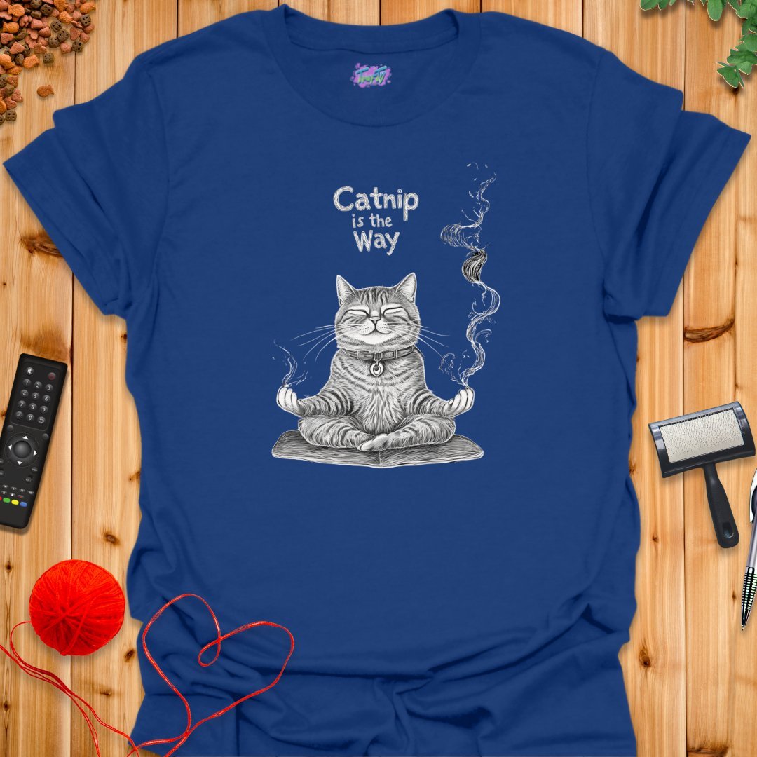 Catnip is the Way T-Shirt - T-Shirt - TrafTy Shirts