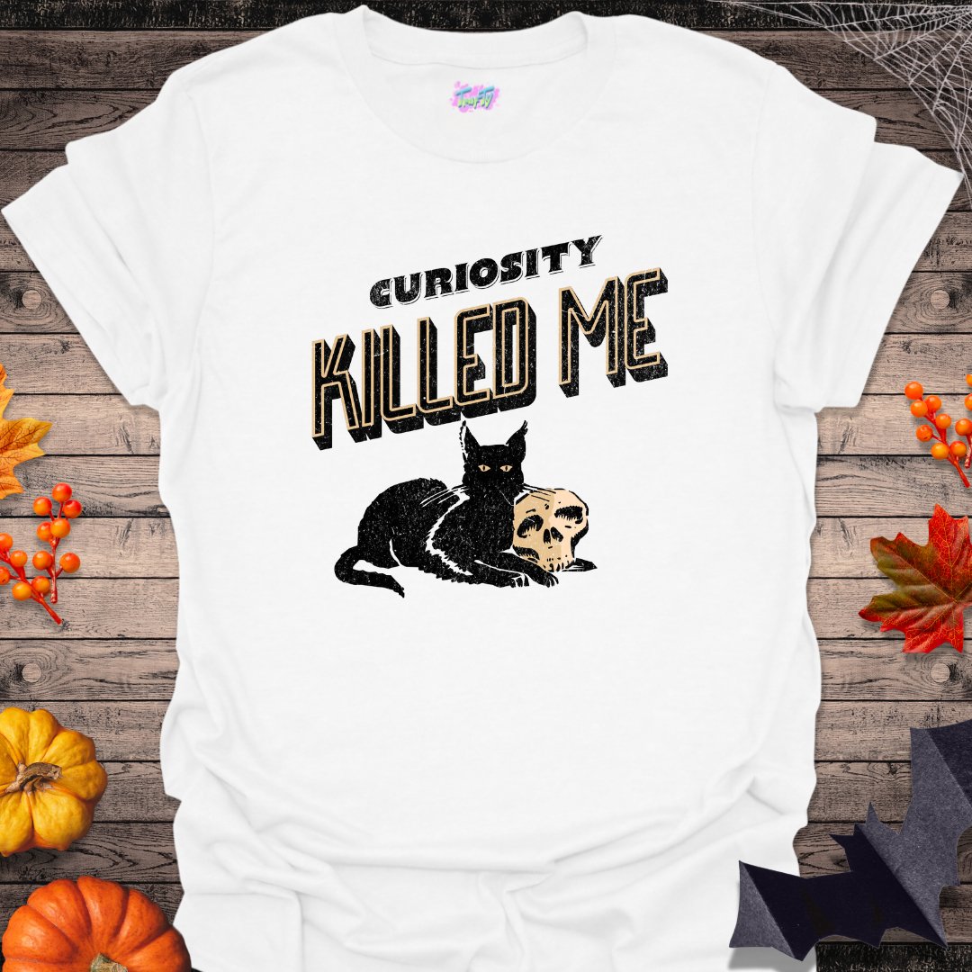 Curiosity Killed Me T-Shirt - T-Shirt - TrafTy Shirts