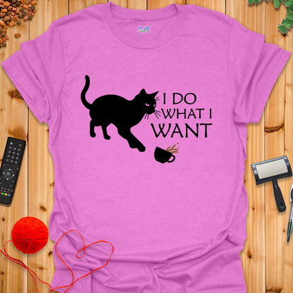 I Do What I Want T-Shirt - T-Shirt - TrafTy Shirts