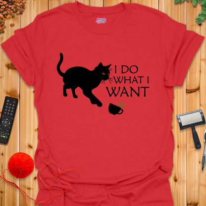 I Do What I Want T-Shirt - T-Shirt - TrafTy Shirts