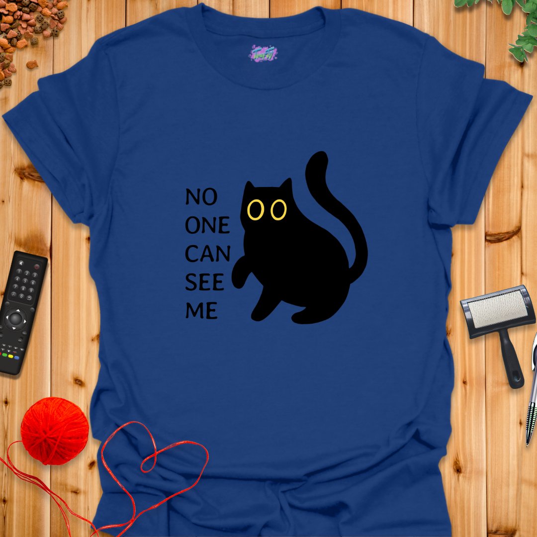 No One Can See Me T-Shirt - T-Shirt - TrafTy Shirts