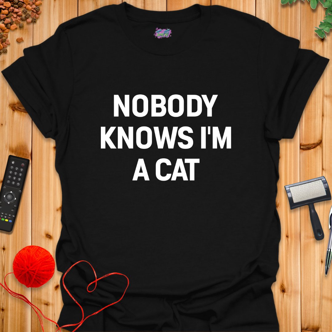 Nobody Knows I'm a Cat T-Shirt - T-Shirt - TrafTy Shirts