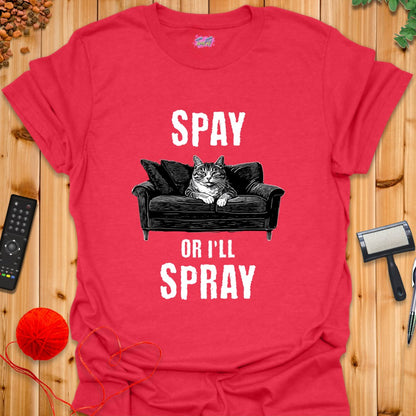 Spay or I'll Spray T-Shirt - T-Shirt - TrafTy Shirts